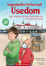 Sagenhafte Ferien auf Usedom - Lilly, Nikolas und das Geheimnis der versunkenen Stadt