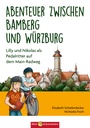 Abenteuer zwischen Bamberg und Würzburg - Lilly und Nikolas als Pedalritter auf dem Main-Radweg