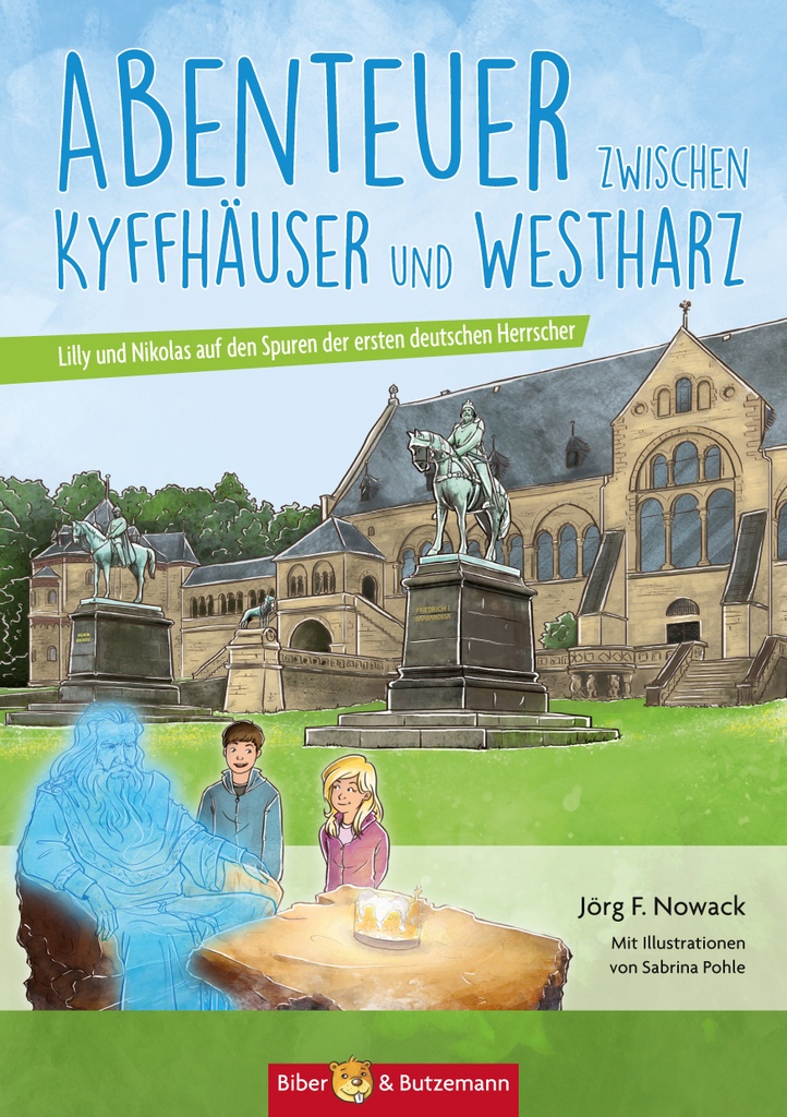 Abenteuer zwischen Kyffhäuser und Westharz - Lilly und Nikolas auf den Spuren der ersten deutschen Herrscher