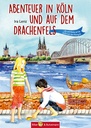 Abenteuer in Köln und auf dem Drachenfels - Lilly und Nikolas auf der Suche nach dem Rheingold