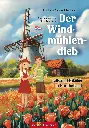 Der Windmühlendieb - Lilly und Nikolas in Nordholland