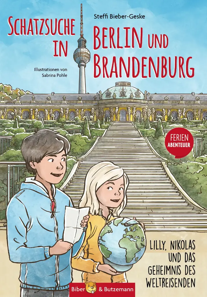 Schatzsuche in Berlin und Brandenburg - Lilly, Nikolas und das Geheimnis des Weltreisenden
